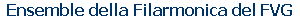 Ensemble della Filarmonica del FVG